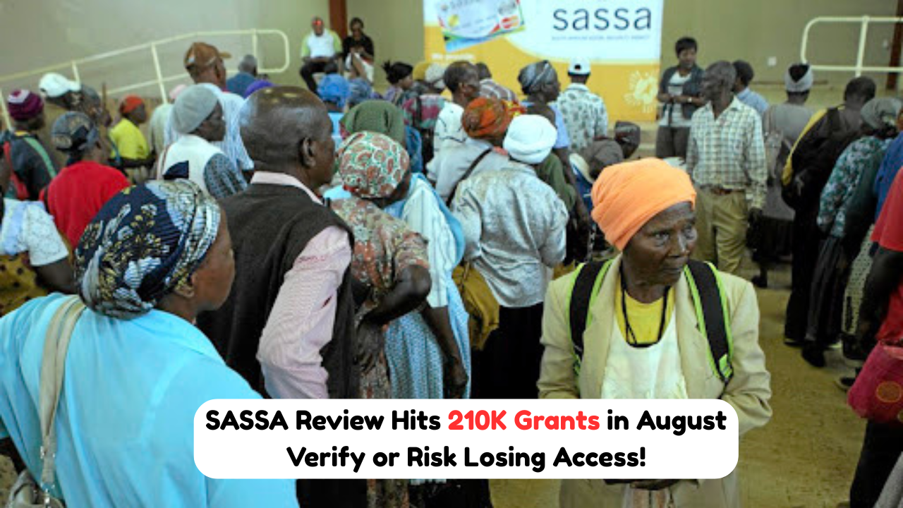 Thousands of SASSA Grants Flagged for Review in August - Over 210,000 SASSA Grants Under Action