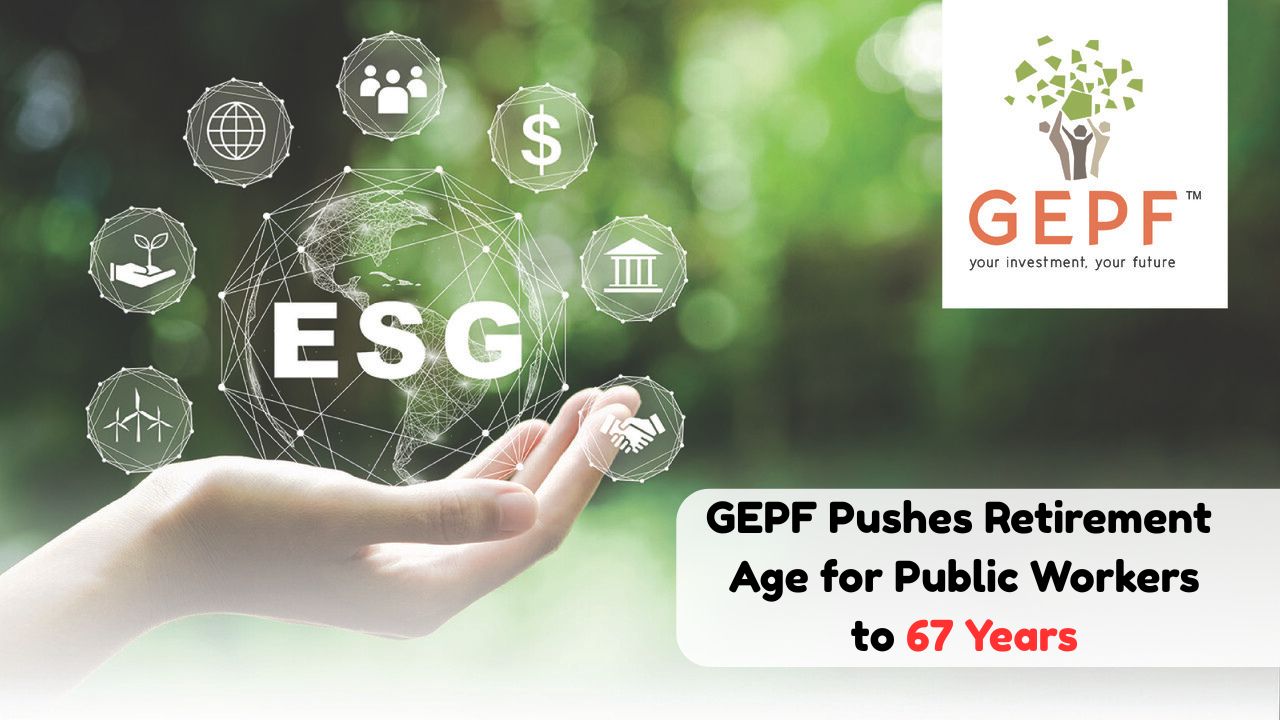 GEPF Pushes Retirement Age for Public Workers to 67 Years - What the GEPF’s New Rule Means for You