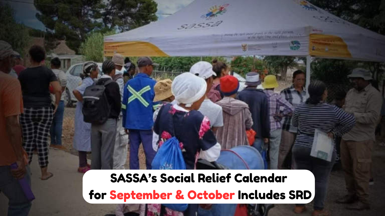 September and October Social Relief & Grants Calendar by SASSA - SRD, Pension & Disability Beneficiaries Should Note Payment Days